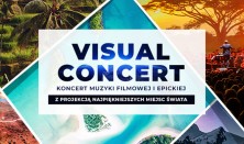KONCERT MUZYKI FILMOWEJ I EPICKIEJ - Visual Concert KONCERT MUZYKI FILMOWEJ I EPICKIEJ - Visual Concert