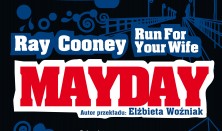 Mayday. Run For Your Wife Mayday. Run For Your Wife